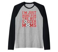 Estoy aquí para el fútbol Caliente mamás Divertido mamá fútbol Camiseta Manga Raglan