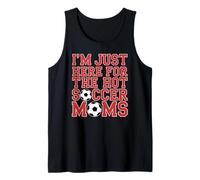Estoy aquí para el fútbol Caliente mamás Divertido mamá fútbol Camiseta sin Mangas