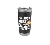 Estoy aquí para el pastel de migas alemán Streuselkuchen Vaso térmico de acero inoxidable de doble pared