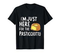 Estoy aquí para el Postre Italiano Pasticciotto Leccese Camiseta