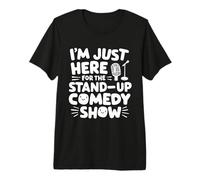 Estoy aquí para el Programa de Comedia Stand-up Club de Comedia en Vivo Camiseta Premium