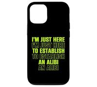 Estoy aquí para establecer una coartada - Humor divertido Carcasa para iPhone 12/12 Pro