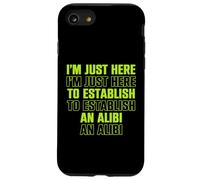 Estoy aquí para establecer una coartada - Humor divertido Carcasa para iPhone SE (2020) / 7 / 8