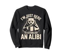 Estoy aquí para Establecer una Coartada Sudadera