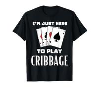 Estoy aquí para Jugar a Cribbage Camiseta