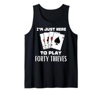 Estoy aquí para Jugar a Forty Thieves Camiseta sin Mangas