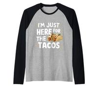 Estoy aquí para los Tacos Humor de Comida callejera Mexicana Divertida Camiseta Manga Raglan
