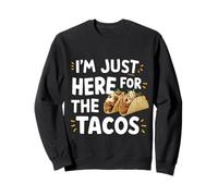 Estoy aquí para los Tacos Humor de Comida callejera Mexicana Divertida Sudadera