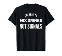 Estoy aquí para Mezclar Bebidas, no señales Funny Bold Bartender Camiseta