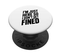 Estoy aquí para no ser multado Humor Divertido PopSockets PopGrip Adhesivo