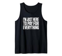 Estoy aquí para Pagar por Todo - Funny Dad Camiseta sin Mangas