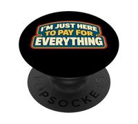Estoy aquí para Pagar por Todo papá Día del Padre PopSockets PopGrip Adhesivo