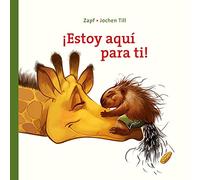 ¡Estoy aquí para ti!: Para descubrir que con un abrazo, todo pasa: Libros para bebés: 2 (Cuentos de cartón)