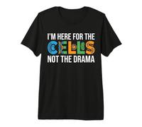 Estoy aquí por Las células, no Teatro, Profesor de biología, Estudiante Camiseta Premium