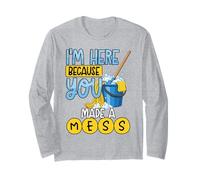 Estoy aquí Porque has Hecho un lío, Divertido Limpiador de Limpieza Manga Larga