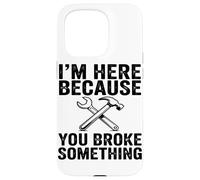 Estoy Aquí Porque Has Roto Algo Mecánico Divertido Carcasa para iPhone 15 Pro