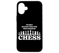 Estoy aquí Porque me dijeron Que habría un Juego de Tablero de ajedrez Carcasa para iPhone 16 Plus
