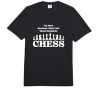 Estoy aquí Porque me dijeron Que habría un Juego de Tablero de ajedrez Comfort Colors Adult Heavyweight T-Shirt