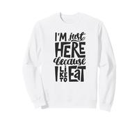 Estoy aquí Porque me Gusta Comer Sudadera