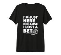 Estoy aquí Porque perdí una Apuesta Camiseta Premium