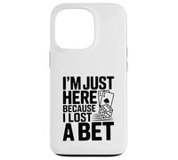 Estoy aquí Porque perdí una Apuesta Carcasa para iPhone 13 Pro