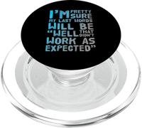 Estoy Bastante Seguro de Que mis últimas Palabras serán PopSockets PopGrip para MagSafe