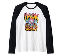 Estoy Bien. ¡Es el Resto del Mundo! Camiseta Manga Raglan