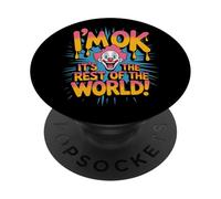 Estoy Bien. ¡Es el Resto del Mundo! PopSockets PopGrip Adhesivo