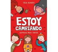 Estoy cambiando: Historias para crecer (Jóvenes lectores)