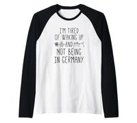 Estoy Cansado de Despertar y no Estar en Alemania - Alemán Camiseta Manga Raglan