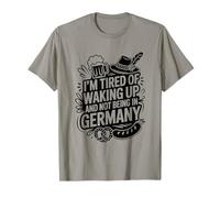 Estoy Cansado de Despertar y no Estar en Alemania Camiseta