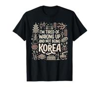 Estoy Cansado de Despertar y no Estar en Corea Camiseta