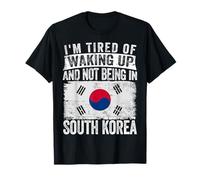 Estoy cansado de despertar y no estar en Corea del Sur Camiseta