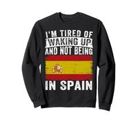 Estoy Cansado de Despertar y no Estar en España Sudadera