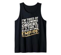 Estoy Cansado De Seguir Órdenes, Es Hora De Construir Mi Camiseta sin Mangas