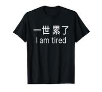 Estoy Cansado Personajes Chinos sarcásticos Estado de ánimo agotado Camiseta