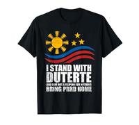 Estoy con Duterte Filipinas Regreso a casa fuerte filipino Camiseta