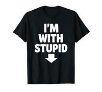 Estoy con una Flecha estúpida apuntando hacia Abajo Divertido Cerebro en Pantalones Camiseta