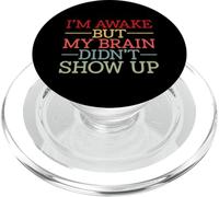 Estoy Despierto Pero mi Cerebro no apareció Gracioso Diciendo Humor PopSockets PopGrip para MagSafe