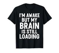 Estoy Despierto Pero mi Cerebro Sigue Cargando Gracioso Camiseta
