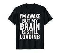 Estoy Despierto Pero mi Cerebro Sigue Cargando Gracioso Camiseta