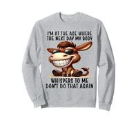 Estoy en la Edad en la Que al día Siguiente mi Cuerpo me susurra Sudadera