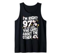 Estoy en lo Cierto el 97% del Tiempo Gráfico Divertido de matemáticas sarcásticas Camiseta sin Mangas