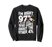 Estoy en lo Cierto el 97% del Tiempo Gráfico Divertido de matemáticas sarcásticas Sudadera