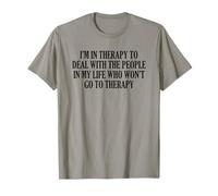 Estoy en terapia para tratar con las personas en mi vida que no Camiseta