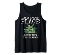 Estoy en un buen lugar en este momento Las plantas del jardinero del jardín Camiseta sin Mangas