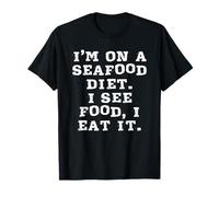 Estoy En Una Dieta De Mariscos Veo Comida Lo como Dicho Sarcástico Camiseta