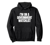 Estoy en una Lista de vigilancia del Gobierno Meme Divertido desquiciado Sarcástico Sudadera con Capucha