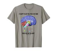 Estoy Feliz de darte un Pedazo de mi Mente Consulta Humor Cerebral Camiseta