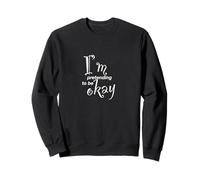 Estoy fingiendo Estar Bien Sudadera